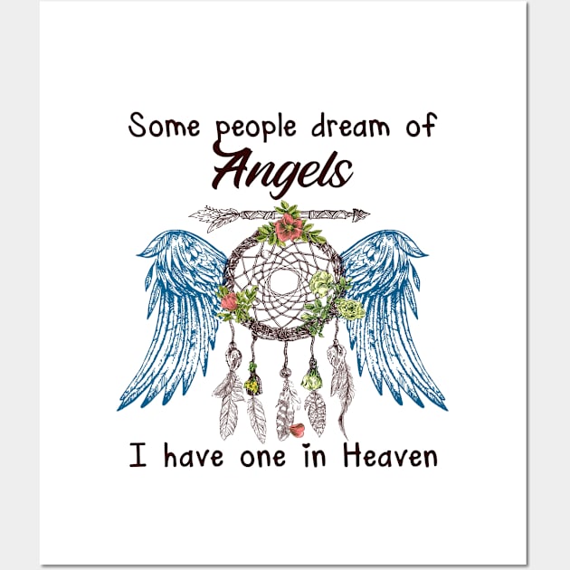 Some People Dream Of Angels I Have One In Heaven Wall Art by DMMGear